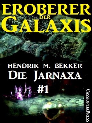 cover image of Die Jarnaxa, Teil 1 (Eroberer der Galaxis)